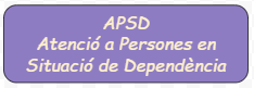 Atenció a Persones en Situació de Dependència